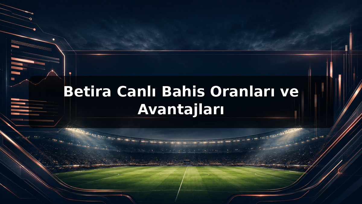 Betira Canlı Bahis Oranları ve Avantajları konulu Betira görseli